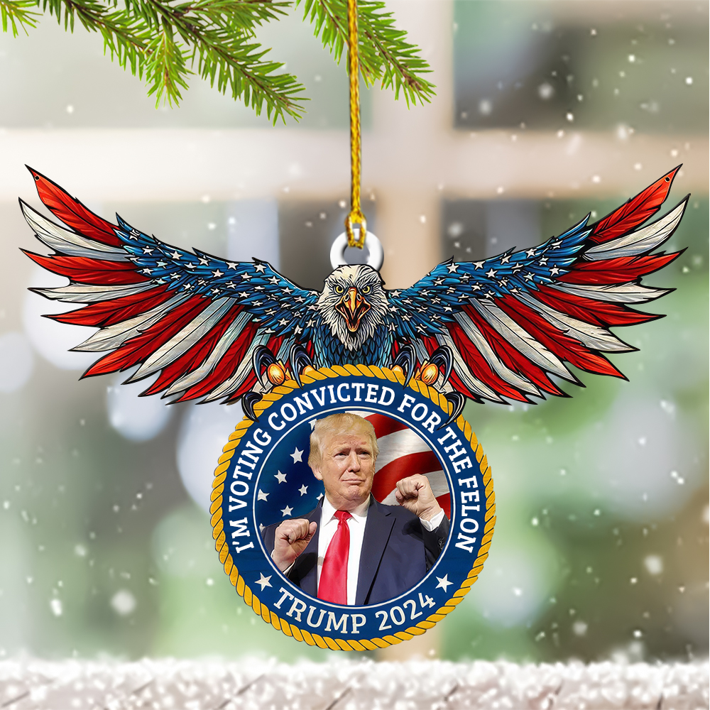 I'm Voting Convicted For The Felon USA Eagle Ornament Shape Free Trump Christmas Tree Ornaments